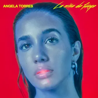 LA NIÑA DE FUEGO by Angela Torres