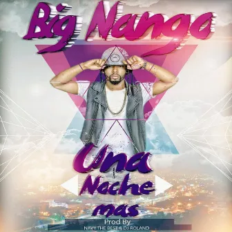 Una Noche Mas by Big Nango