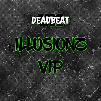 Illusionz (VIP) by Deadbeat UK