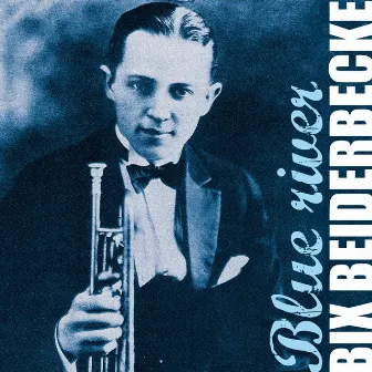 Blue River by Bix Beiderbecke