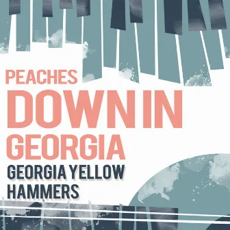 Peaches Down in Georgia by Georgia Yellow Hammers