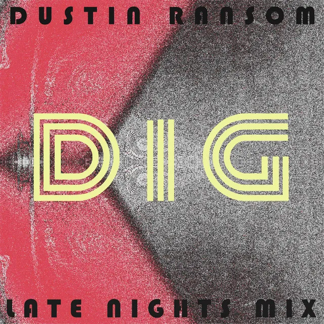 Dig (Late Nights Mix)