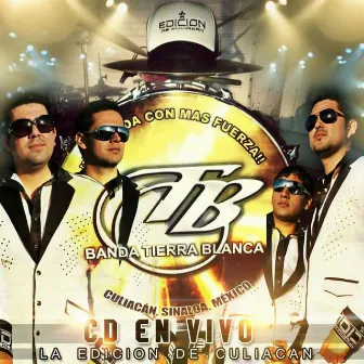 En Vivo - La Edicion De Culiacan by Banda Tierra Blanca