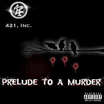 3 Shots: Prelude to a Murder by 421 Inc.