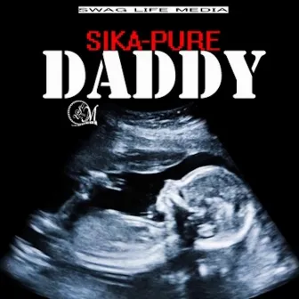 Daddy (Run Gone) by Sicka Pure