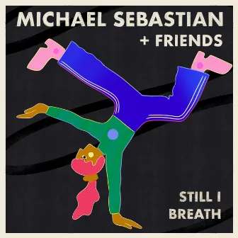 Still I Breathe by Michael Sebastian