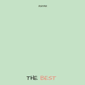 The Best by Asiyah