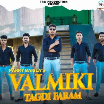 Valmiki Tagdi Faram by Parry Baisla