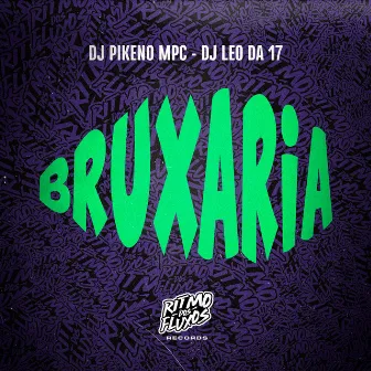 Bruxaria by Dj Pikeno Mpc