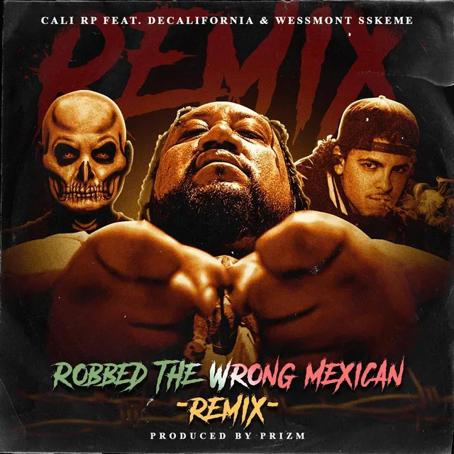 Robbed the Wrong Mexican Remix