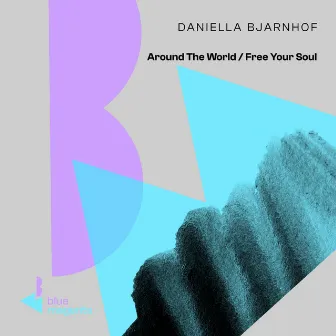 Around The World / Free Your Soul by Daniella Bjarnhof