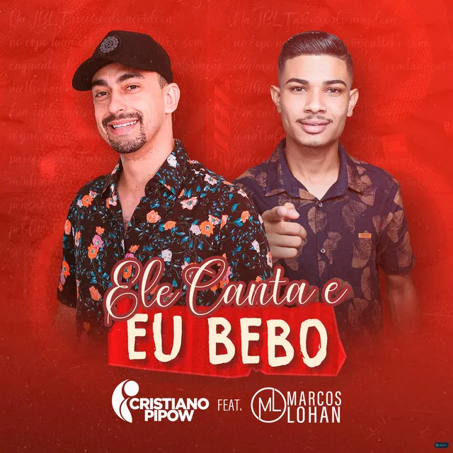 Ele Canta e Eu Bebo