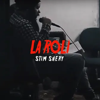 La Roli by Stim Shery