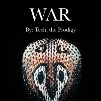 WAR by Tech, the Prodigy