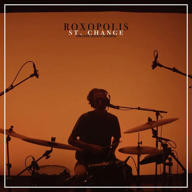 St. Change (Theater Session Version)