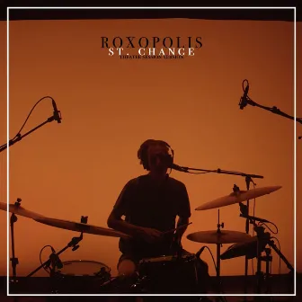 St. Change (Theater Session Version) by Roxopolis