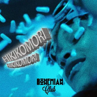 Hikikomori by Bohemian Club