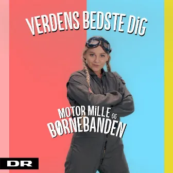 Børnebanden - Verdens Bedste Dig by Motor Mille