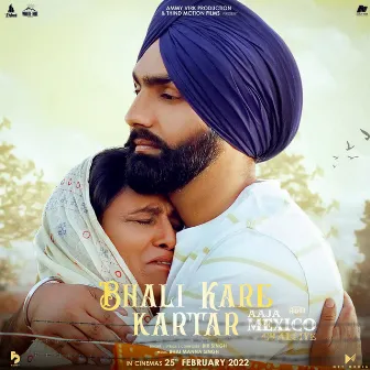 Bhali Kare Kartar (from the Movie 'Aaja Mexico Challiye') by Bir Singh