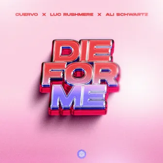 Die For Me by Luc Rushmere