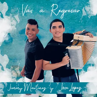 Vas a Regresar by Jose Lopez