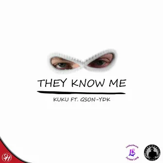 They Know Me by Kuku