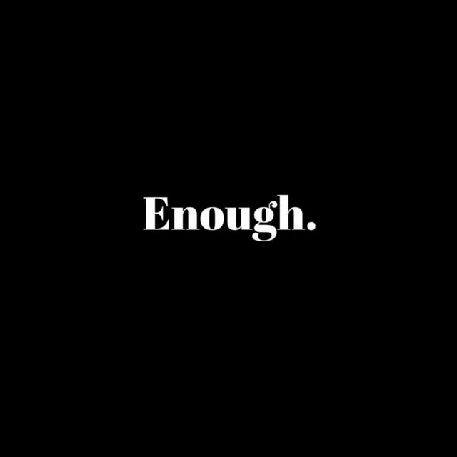 Enough.