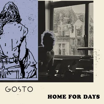 HOME FOR DAYS by GOSTO