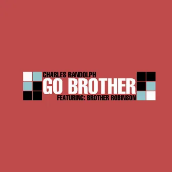 Go Brother by CHARLES RANDOLPH