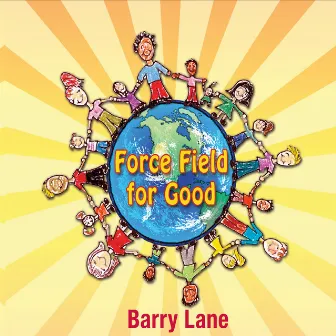 Force Field for Good by Barry Lane