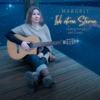 Ich Atme Sterne. Healing Songs Und Chants by MARGRIT