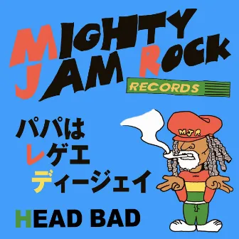 Daddy's a Reggae Deejay by Head Bad