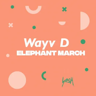 Elephant March by Wayv D