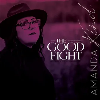 The Good Fight by Amanda Kind