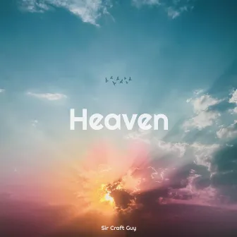 Heaven by Sir Craft Guy