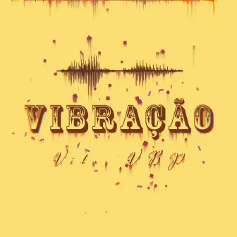 Vibração by Vitor VBP