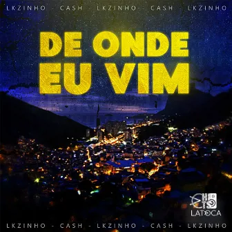 De Onde Eu Vim by Lkzinho