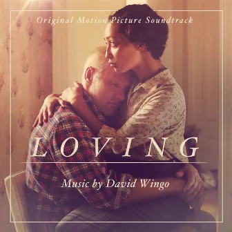 Loving (Original Motion Picture Soundtrack) by David Wingo