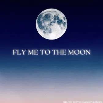 Fly Me to the Moon by Melody Sentai Harmonyranger