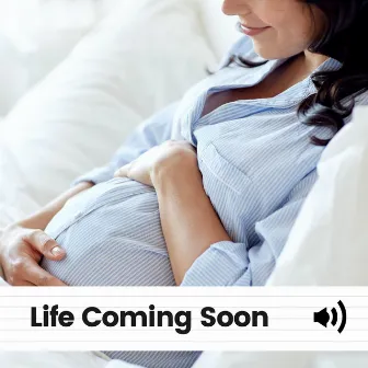 Life Coming Soon by Heartbeat Sound for Baby