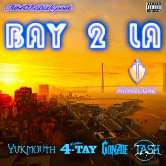 Bay 2 LA by Mithril Oreder