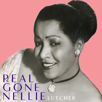 Real Gone Nellie by Nellie Lutcher