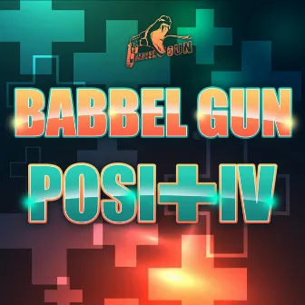 Positiv by Babbel Gun