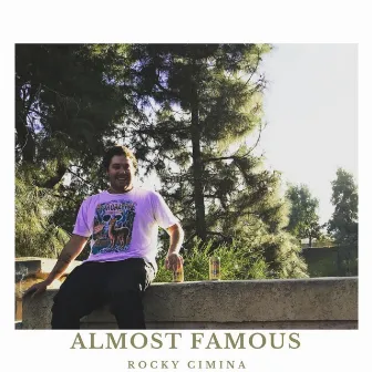 Almost Famous by Rocky Cimina