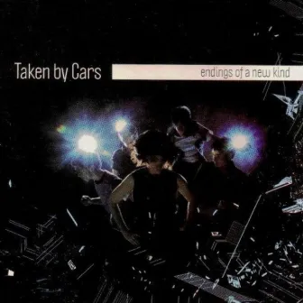 Endings Of A New Kind by Taken by Cars