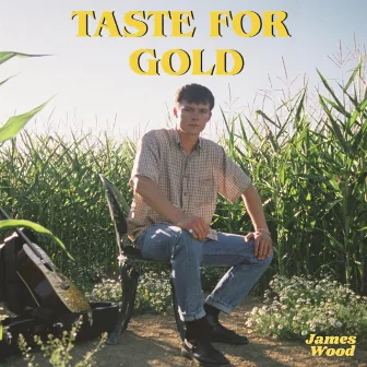 Taste For Gold by James Wood