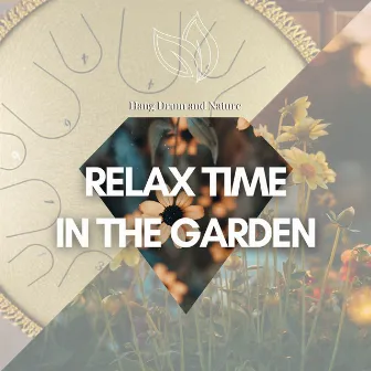 Relax Time in the Garden by Hang Drum and Nature