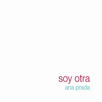 Soy Otra by Ana Prada