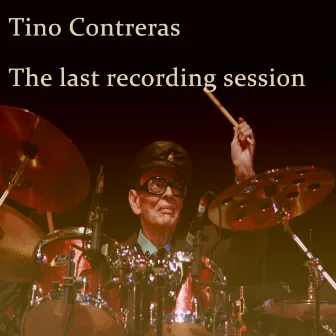 The last recording session by Tino Contreras