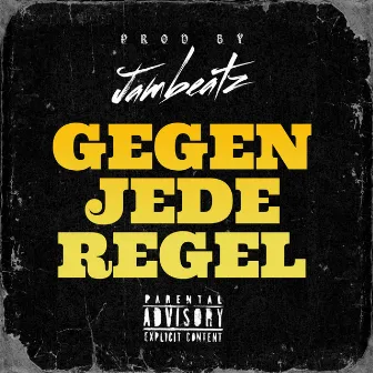 Gegen jede Regel by Jezzy